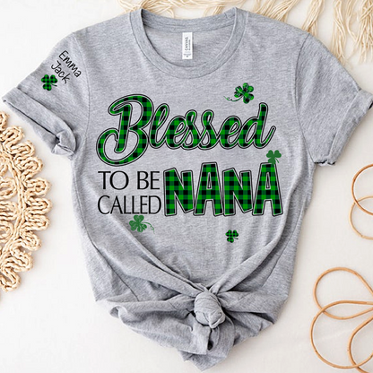 Personalized Nana T-shirt, Blessed to Be Called Nana Patrick's Day Gift for Grandma