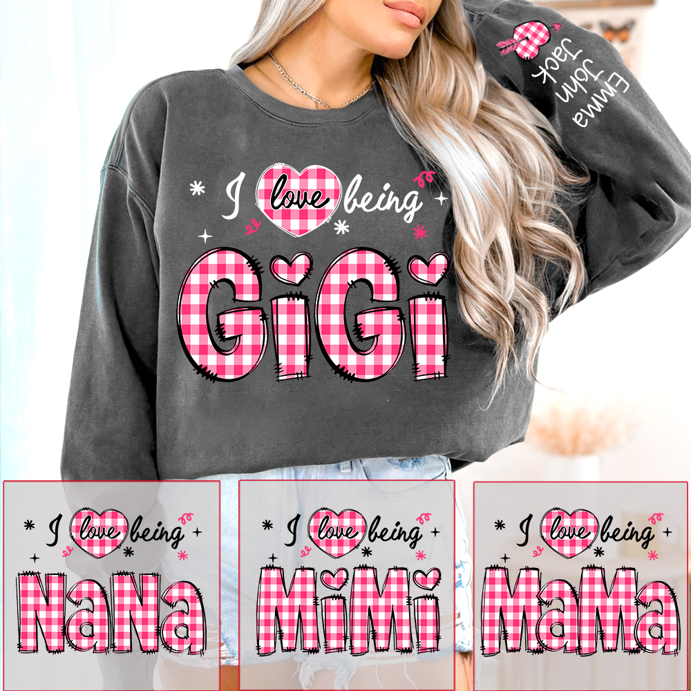 I Love Being Gigi Design Sweatshirt, For Gift Grandma And Kids