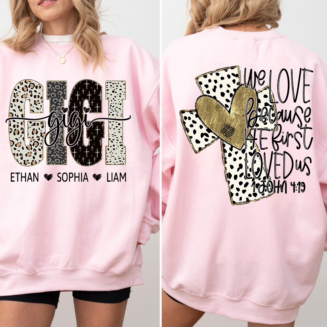 Bible Style Design We Love Because He Fist, Custom Gift For Gigi And Her Grandchildren