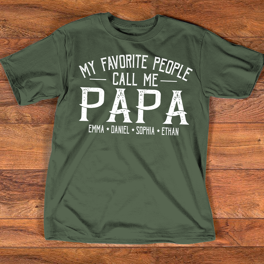 Custom Name Papa Shirt for Men, Grandkids Names Family Tee, My Favorite People Call Me Papa Design Apparel