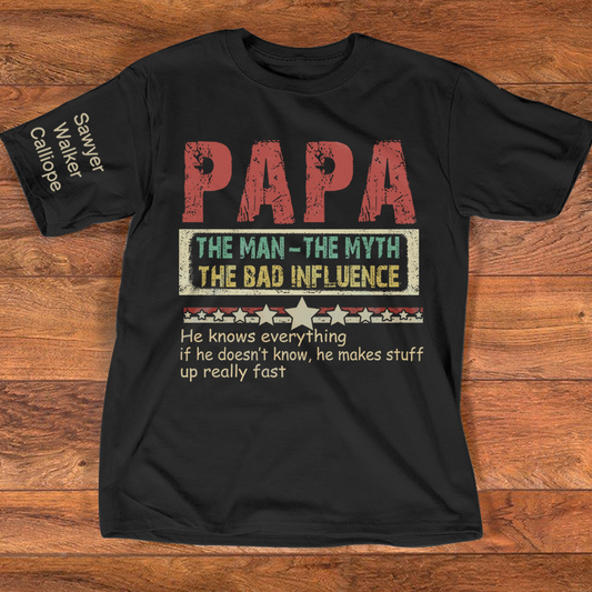 Personalized Papa The Man The Myth The Bad Influence T-Shirt, Father's Day Shirt