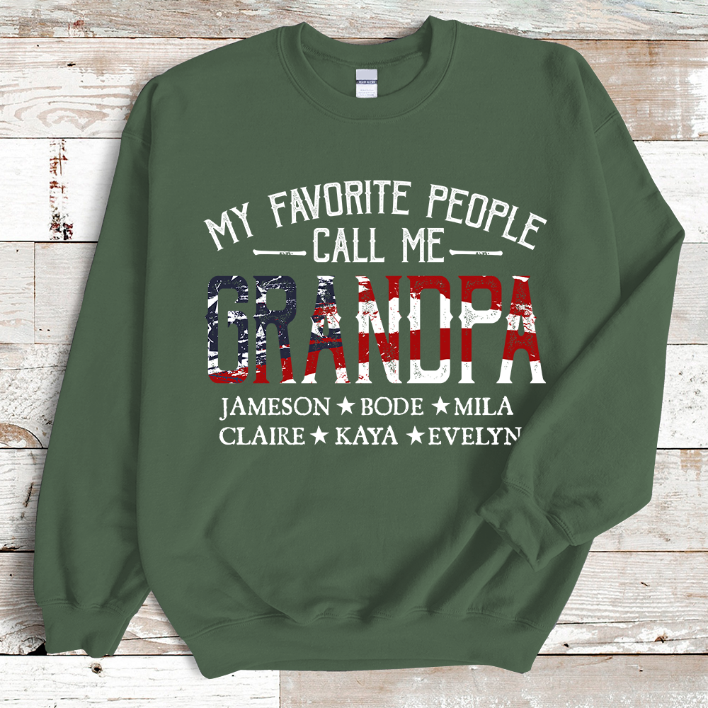 My Favorite People Call Me Grandpa, Papa American Flag Sweatshirt