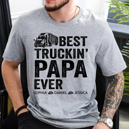 Custom Papa Truck Driver Shirt with Kids Names, Best Truckin' Papa Ever T Shirt, Personalized Family Gift for Trucker Dad
