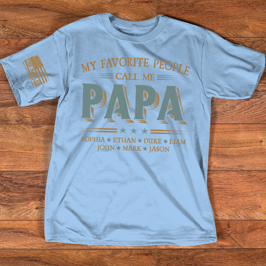 Personalized Papa Shirt with Kids Names, My Favorite People Call Me Papa T-Shirt Gift for Dad