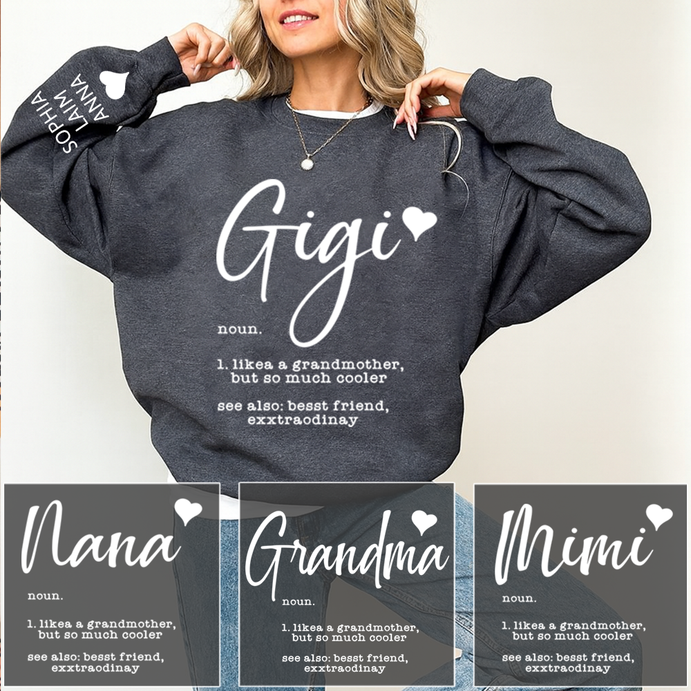 Gigi Definition Sweatshirt, Like a Grandmother but Cooler, Custom Gift for Her