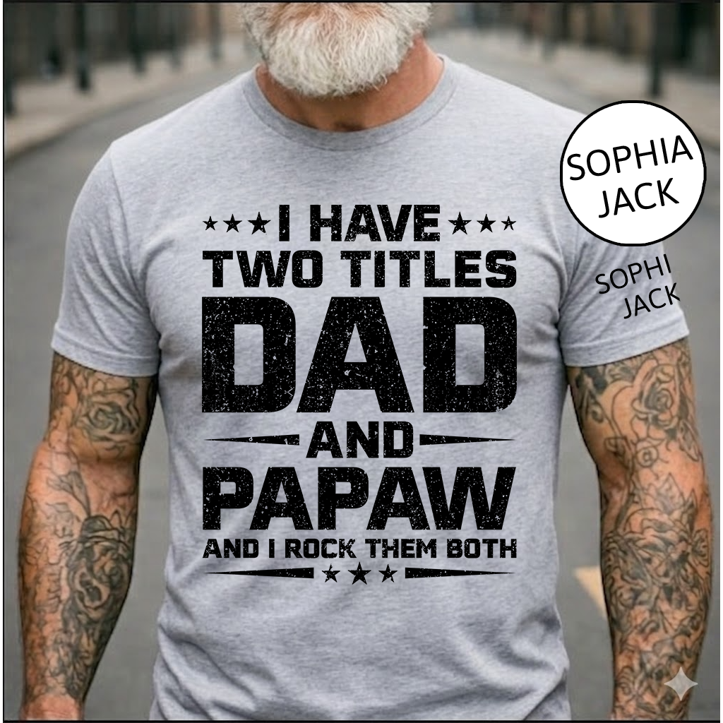 I Have Two Titles Dad and Papaw T-Shirt – Personalized Father Grandfather Gift for Fathers Day Birthday