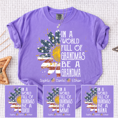 Comfort In a World Full of Grandmas Be a Grandma Shirt, Personalized Patriotic Grandma Shirt with Custom Names