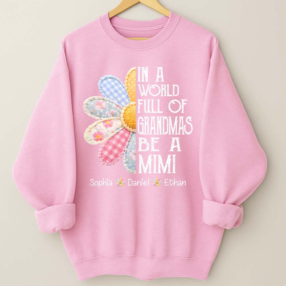 Personalized In a World Full of Grandmas Be a MIMI Sweatshirt, Custom Family Names, Perfect Gift for Mimi