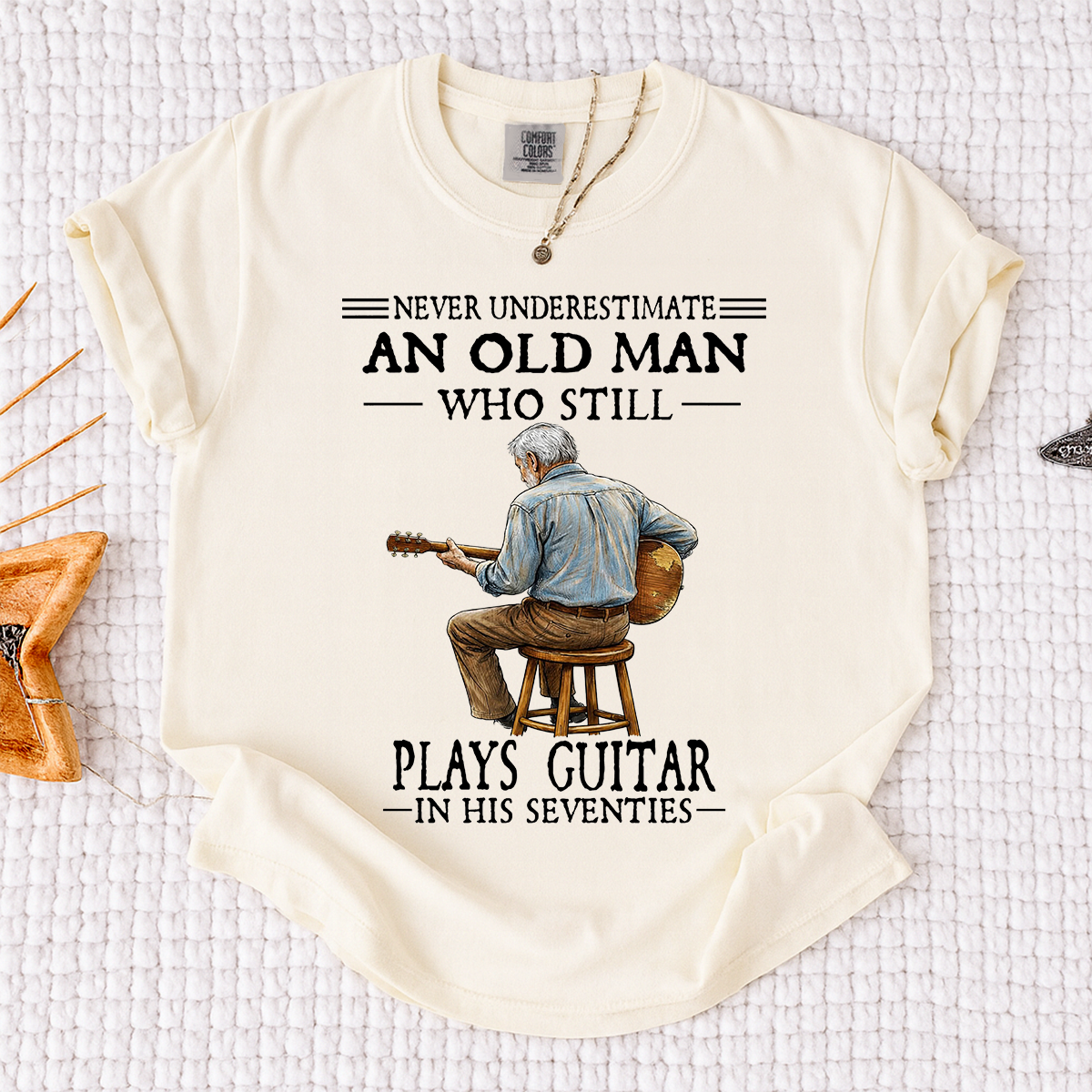Comfort Colors Never Underestimate An Old Man Who Still Plays Guitar T-Shirt – Custom Guitar Lover Shirt for Men in Their Seventies