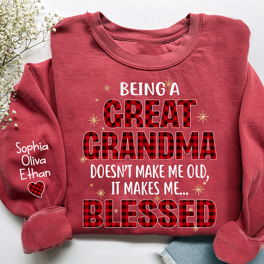 Being a Great Grandma Doesn’t Make Me Old It Makes Me Blessed Sweatshirt, Custom Gift for Gigi and Grandchild