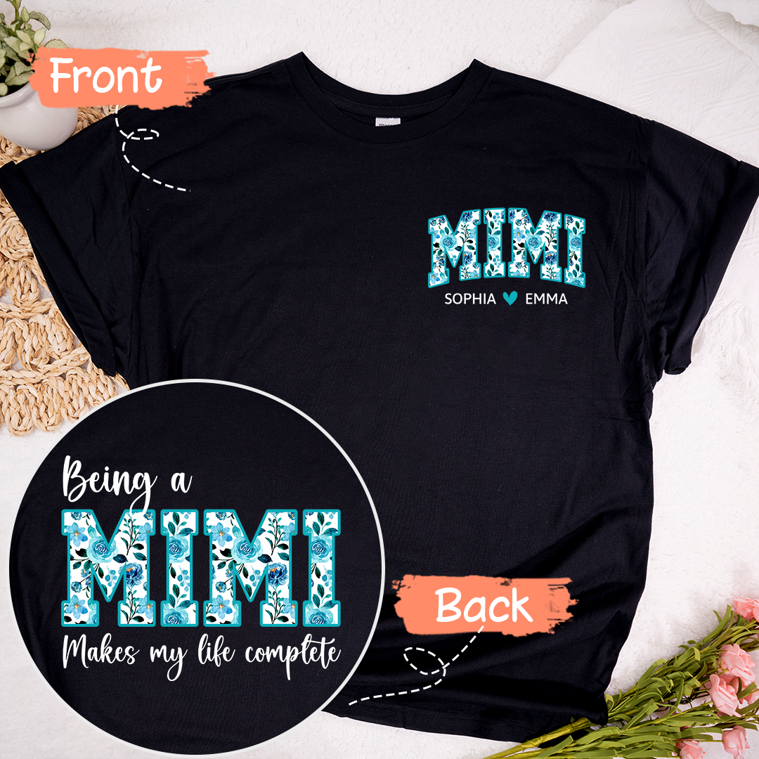 Being A Mimi Makes My Life Complete, Custom Mimi Floral 2 And Kids, Mother's Day TH