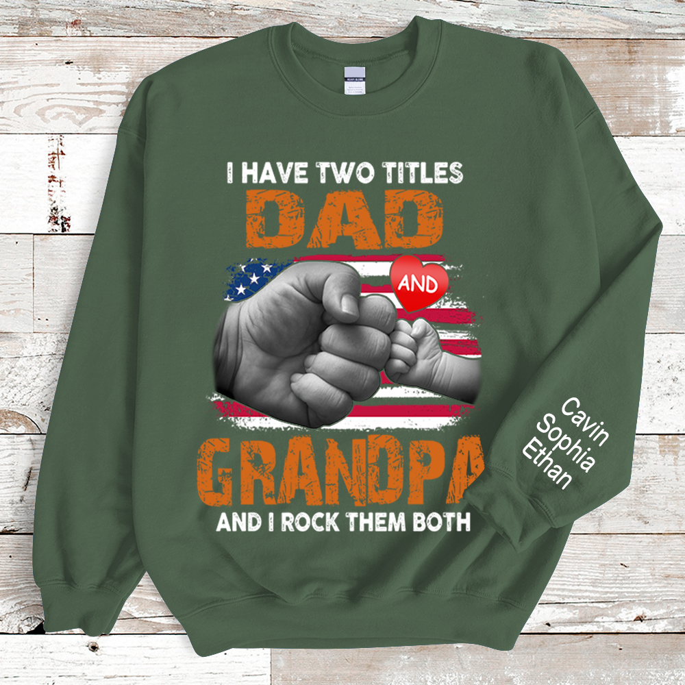 I Have Two Titles Dad And Papa And Kids Sweatshirt
