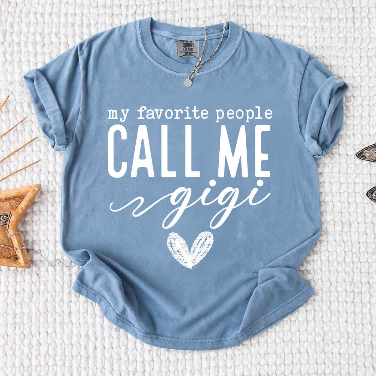 Comfort Colors® My Favorite People Call Me Gigi Shirt, Custom Grandma T-Shirt, Perfect Gift for Gigi Nana