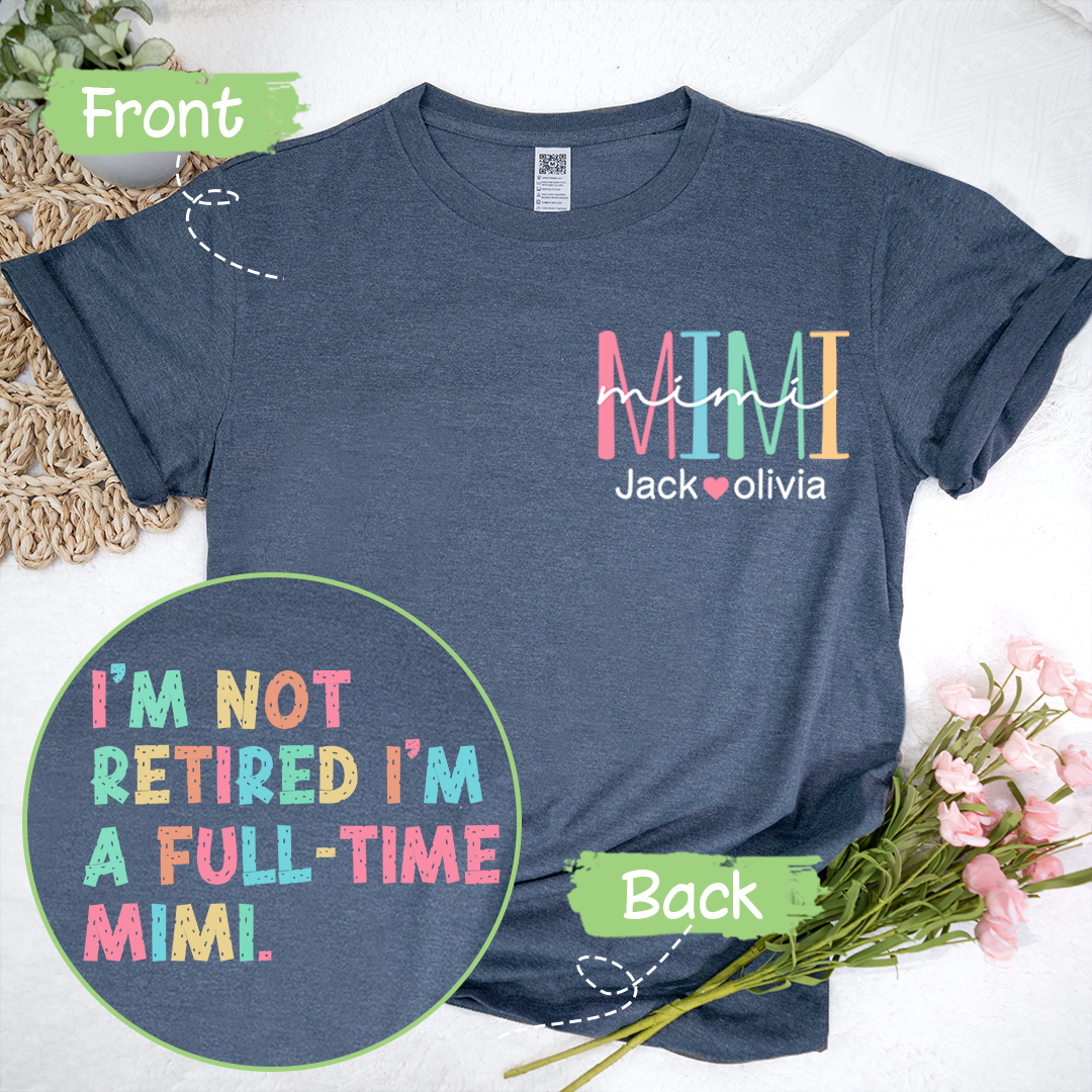 I'm Not Retired I'm A Full Time Grandma T-Shirt, Custom Grandma And Grandkids, Gift for Mother's Day Shirt