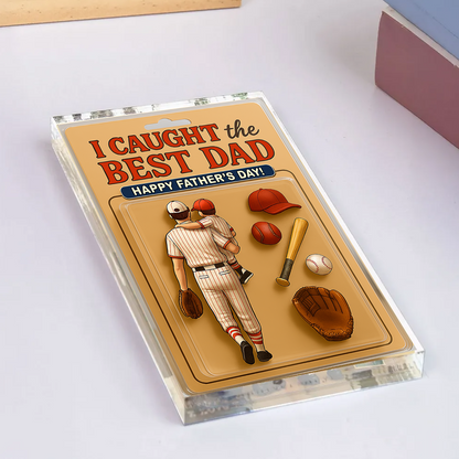 I Caught The Best Dad, Custom Dad And Kids Meaningful Gifts, Father's Day Gifts For Dad And Kids Copy Acrylic Block Plaque FUll Size