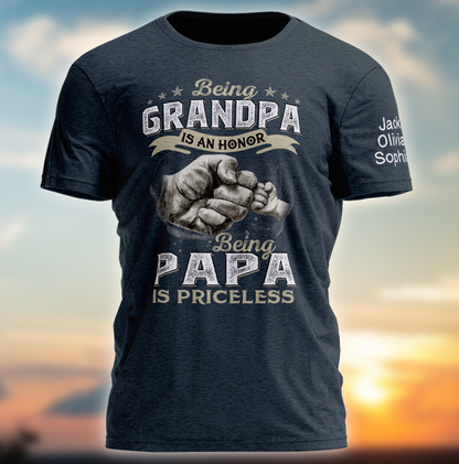 Personalized Grandpa Papa Shirt, Being Grandpa Is An Honor Being Papa Is Priceless T Shirt