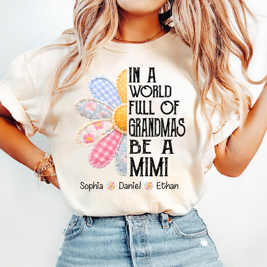 Custom Mimi T Shirt with Grandchildren Names, Vintage Patchwork Flower Graphic Tee, In A World Full of Grandmas Be a Mimi Shirt