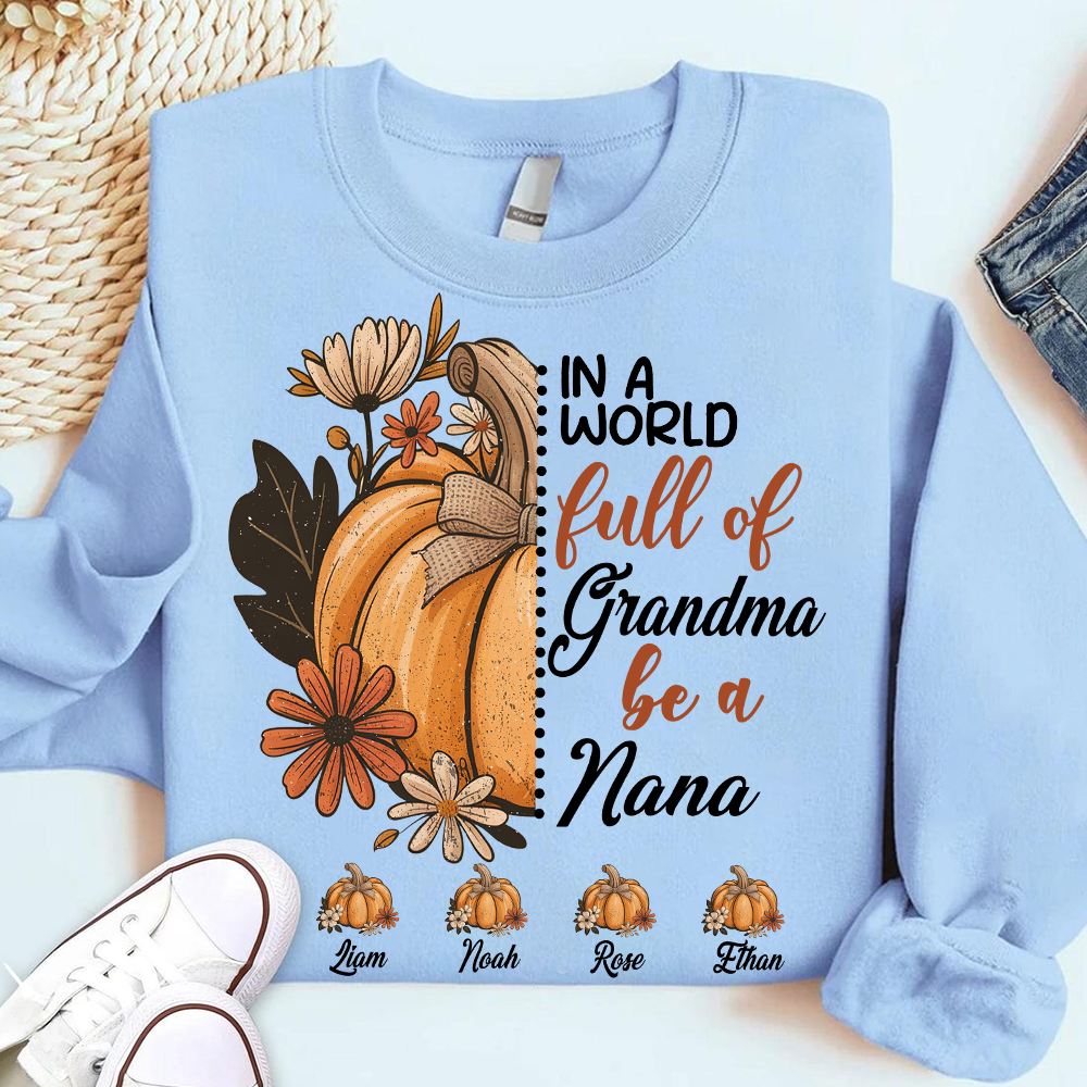 In A World Full Of Grandmas Be A Nana Custom Name Gift for Grandma And Kids