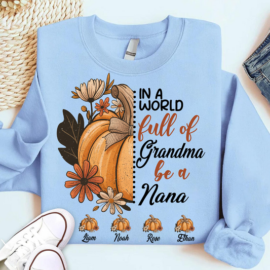 In A World Full Of Grandmas Be A Nana Custom Name Gift for Grandma And Kids