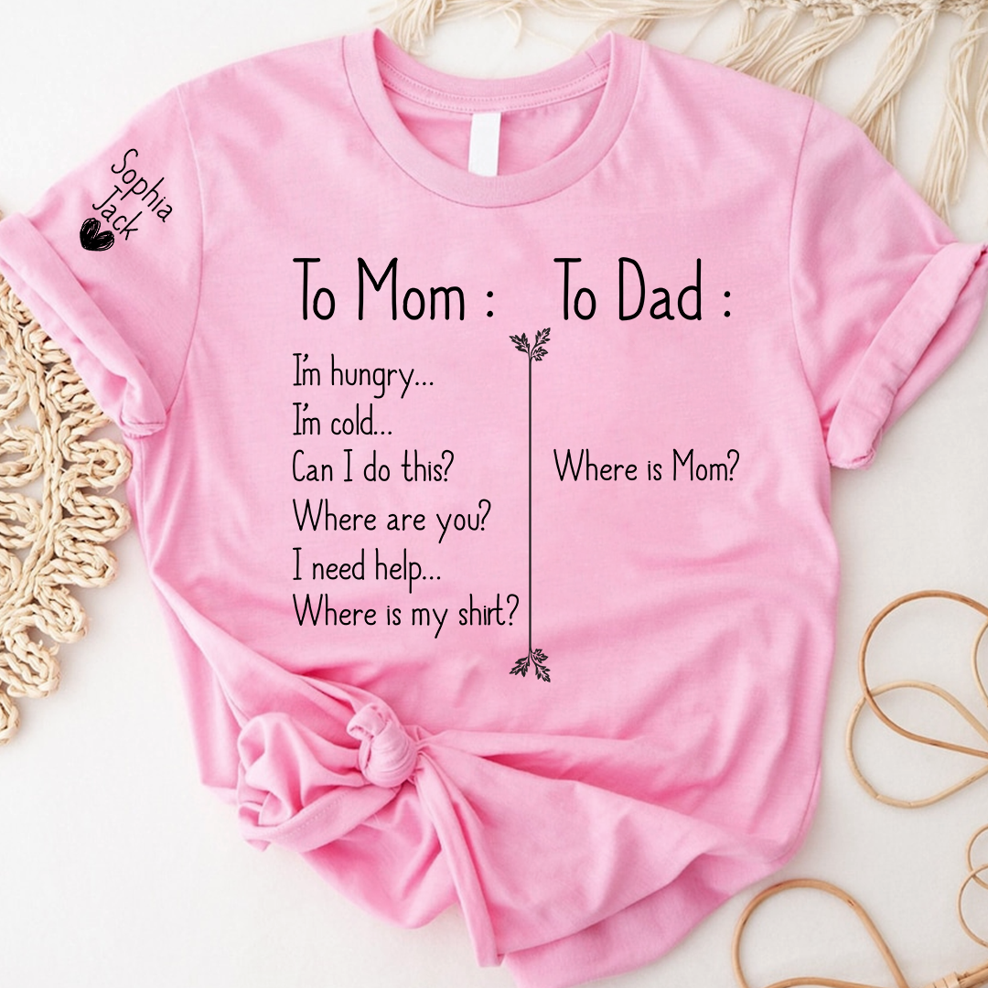 Funny To Mom To Dad T-Shirt - Custom Kids Name Sleeve Personalized Mom Shirt