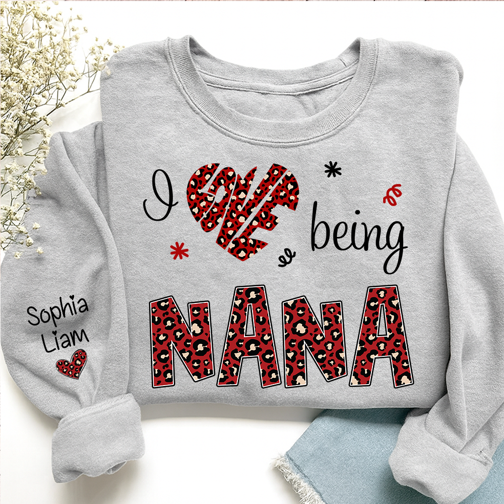 Custom Nana Sweatshirt I Love Being Nana Design, Valentine Grandma Gift with Kids Names
