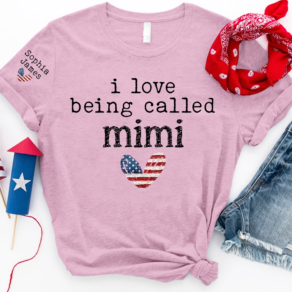 I Love Being Called Mimi Shirt, Patriotic Heart Design, Custom Name, 4th of July Shirt, Independence Day Family T Shirt