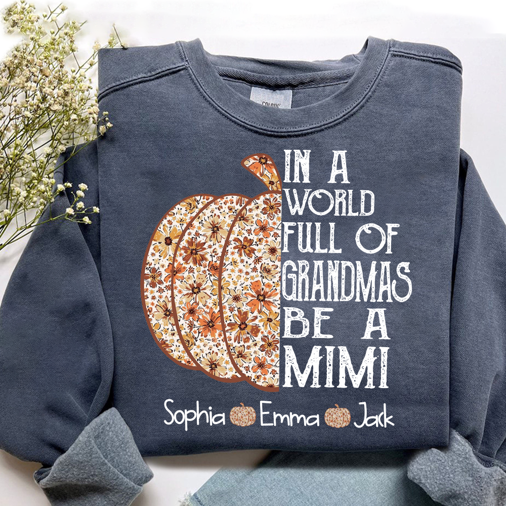 Personalized Custom In A World Full Of Grandmas Be A Mimi, Give For Grandma And Kids