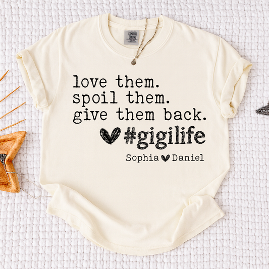Comfort Colors Gigi Life Shirt Love Them Spoil Them Give Them Back, Personalized Gigi T Shirt with Kids Names, Funny Grandma Gift