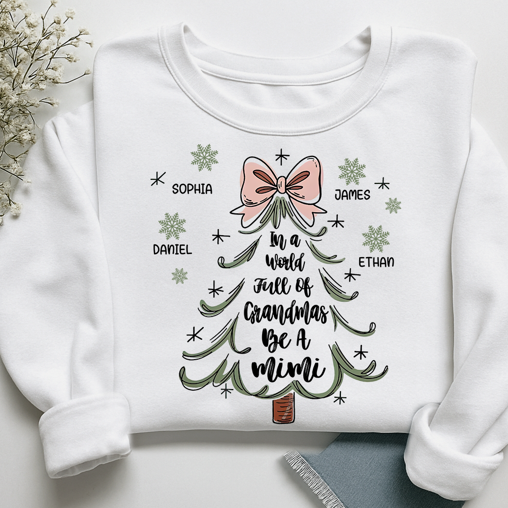 Custom Mimi Sweatshirt, In a World Full of Grandmas Be a Mimi Christmas Tree Design with Grandkids Names