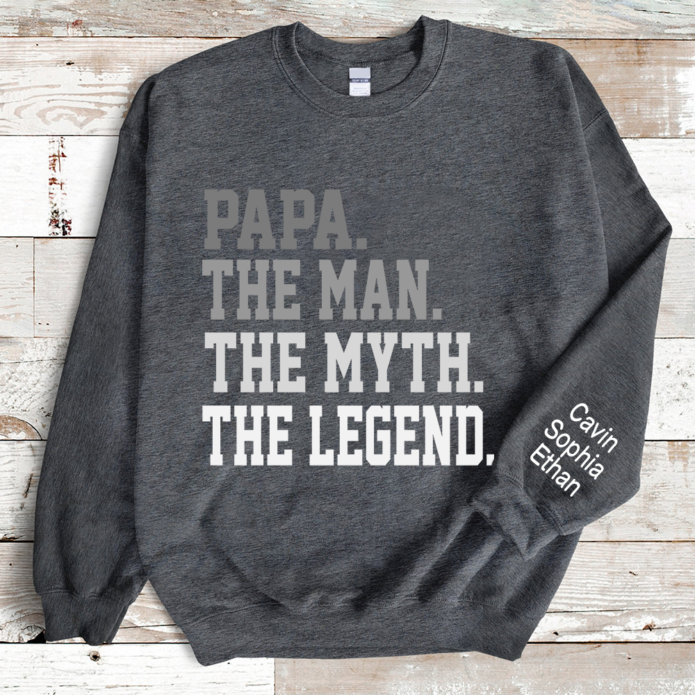 Legend papa the man the myth Sweatshirt