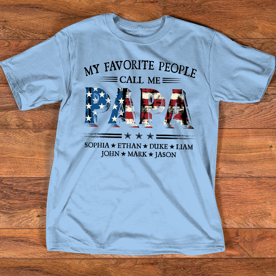 Custom Papa T Shirt with USA Flag Graphic, My Favorite People Call Me Papa, Personalized Gift for Dad