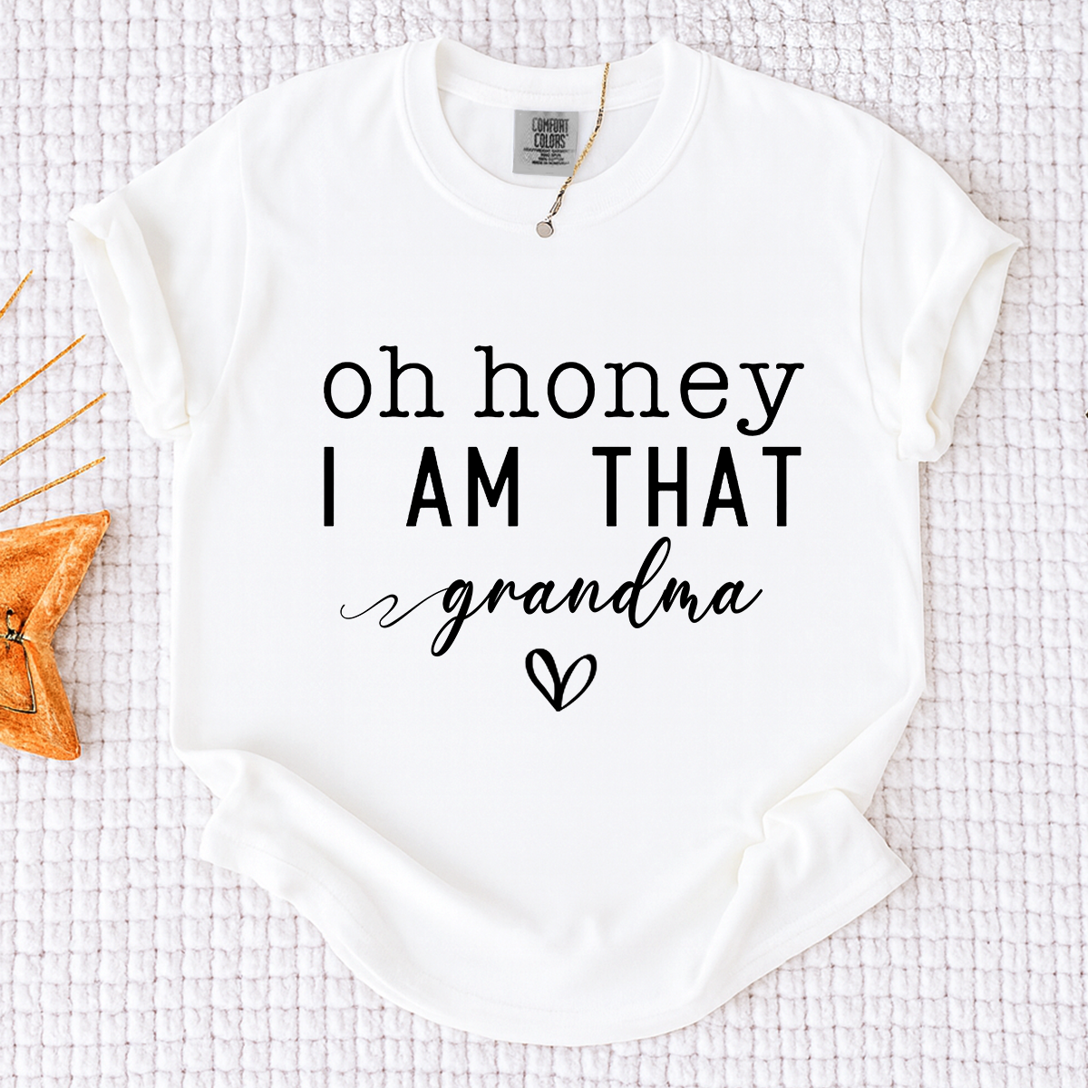 Comfort Colors Oh Honey I Am That Grandma Shirt, Funny Grandma T-Shirt, Gift For Mother's Day Christmas Birthday, Cute Grandmother Tee, Family Gift Idea