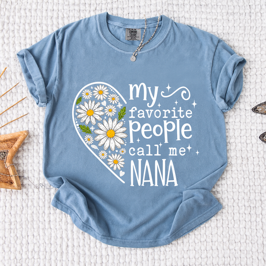 Comfort Colors My Favorite People Call Me Nana Shirt - Cute Daisy Heart T-Shirt