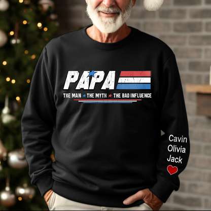 Papa The Man The Myth The Bad Influence, Custom Papa With Kids Sweatshirt