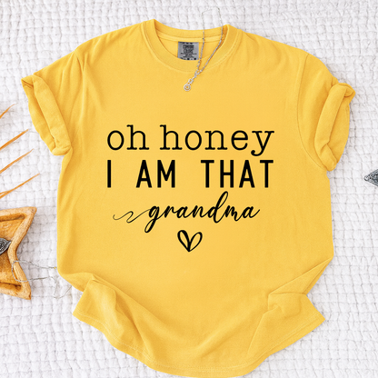 Comfort Colors Oh Honey I Am That Grandma Shirt, Funny Grandma T-Shirt, Gift For Mother's Day Christmas Birthday, Cute Grandmother Tee, Family Gift Idea