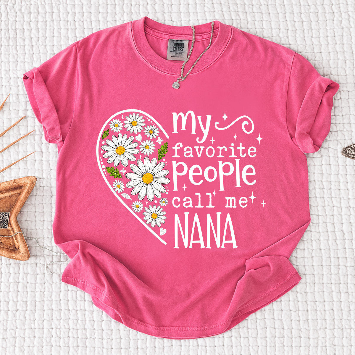 Comfort Colors My Favorite People Call Me Nana Shirt - Cute Daisy Heart T-Shirt