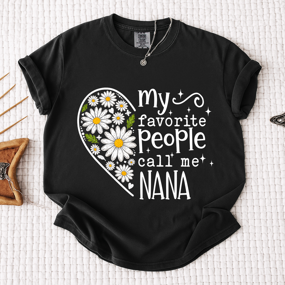 Comfort Colors My Favorite People Call Me Nana Shirt - Cute Daisy Heart T-Shirt