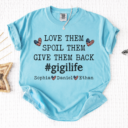 Comfort Colors Custom Gigi Shirt, LOVE THEM SPOIL THEM GIVE THEM BACK with Kids' Names, Idea Gift for Grandma