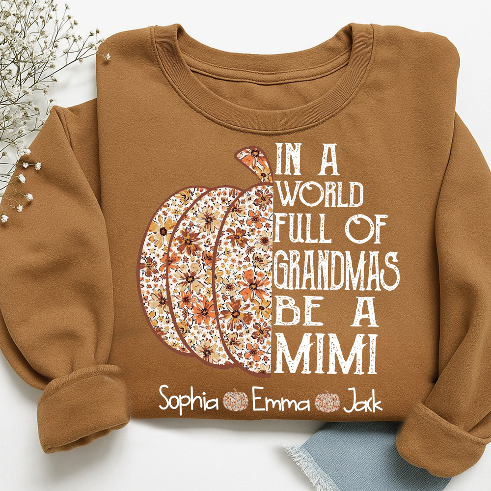 Personalized Custom In A World Full Of Grandmas Be A Mimi, Give For Grandma And Kids