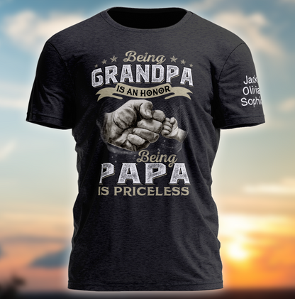 Personalized Grandpa Papa Shirt, Being Grandpa Is An Honor Being Papa Is Priceless T Shirt