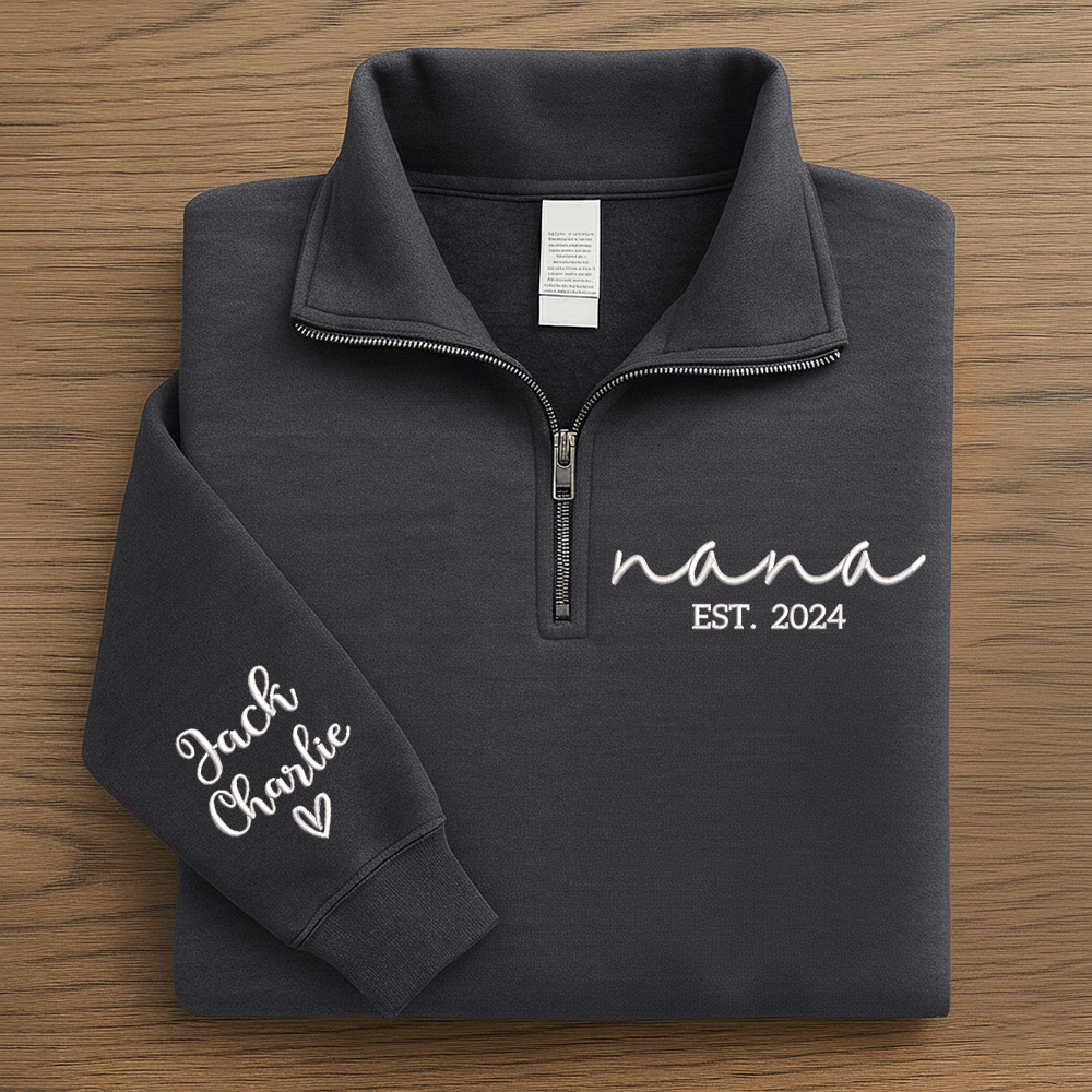 Nana Est Embroidered Quarter Zip – Personalized Grandma Sweatshirt With Grandchildren Names