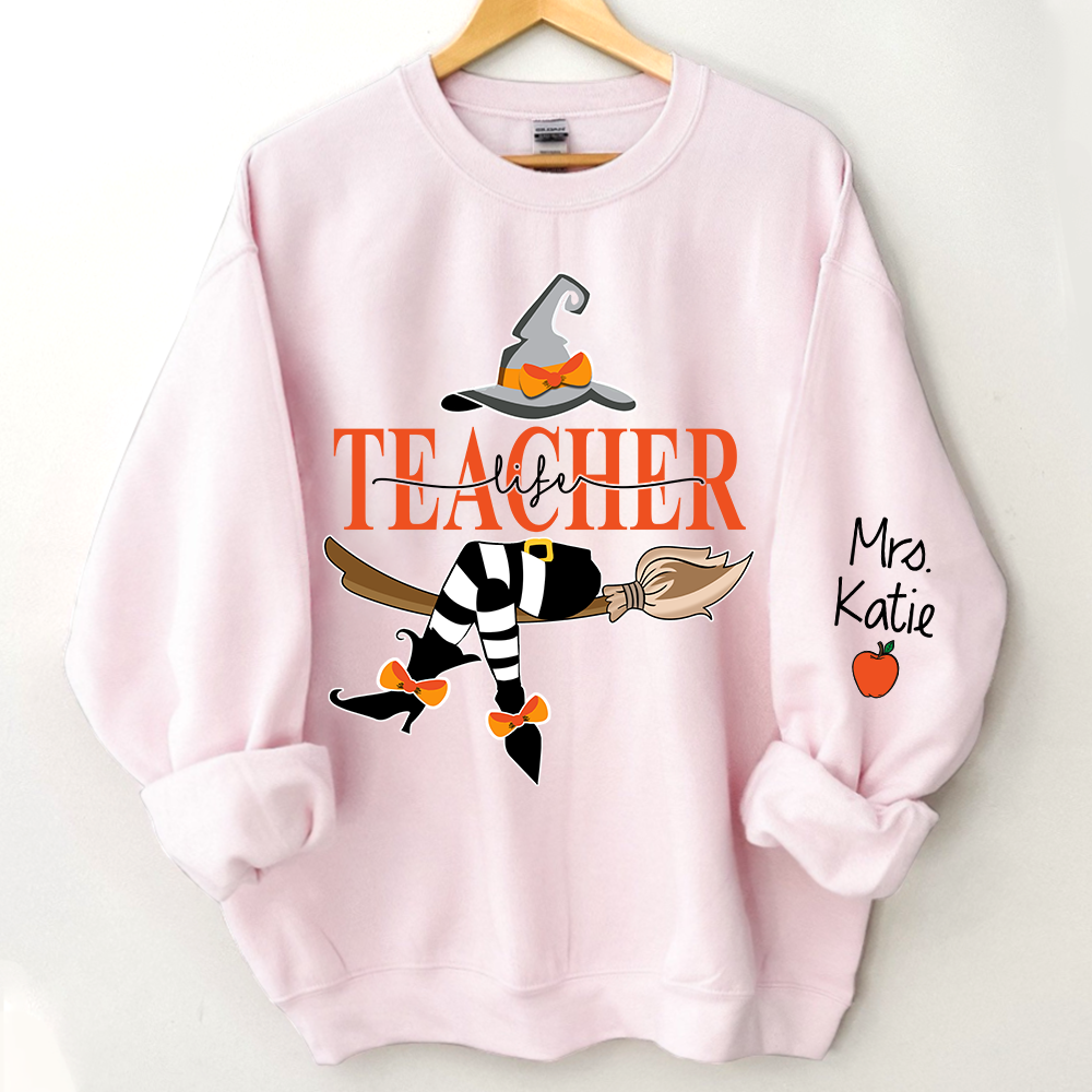 Personalized Teacher Life Witch, Custom Teacher Name Halloween, Gift For Teacher TH Sweatshirt