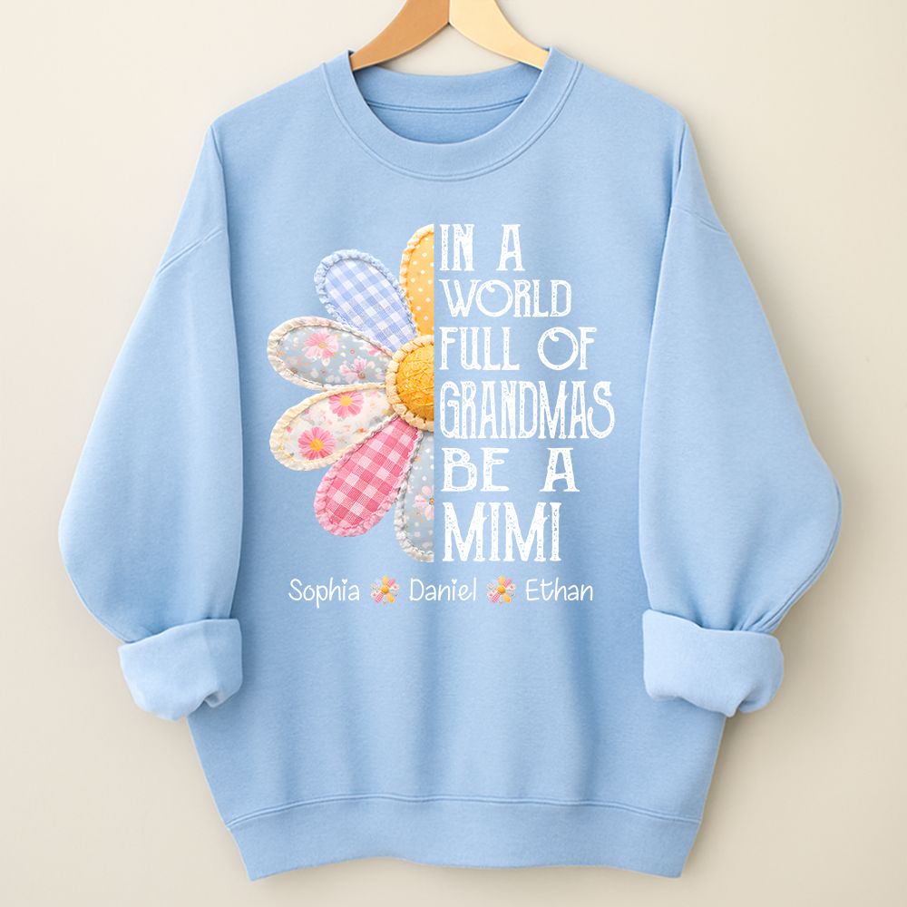Personalized In a World Full of Grandmas Be a MIMI Sweatshirt, Custom Family Names, Perfect Gift for Mimi