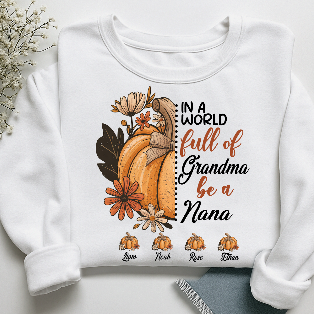 In A World Full Of Grandmas Be A Nana Custom Name Gift for Grandma And Kids