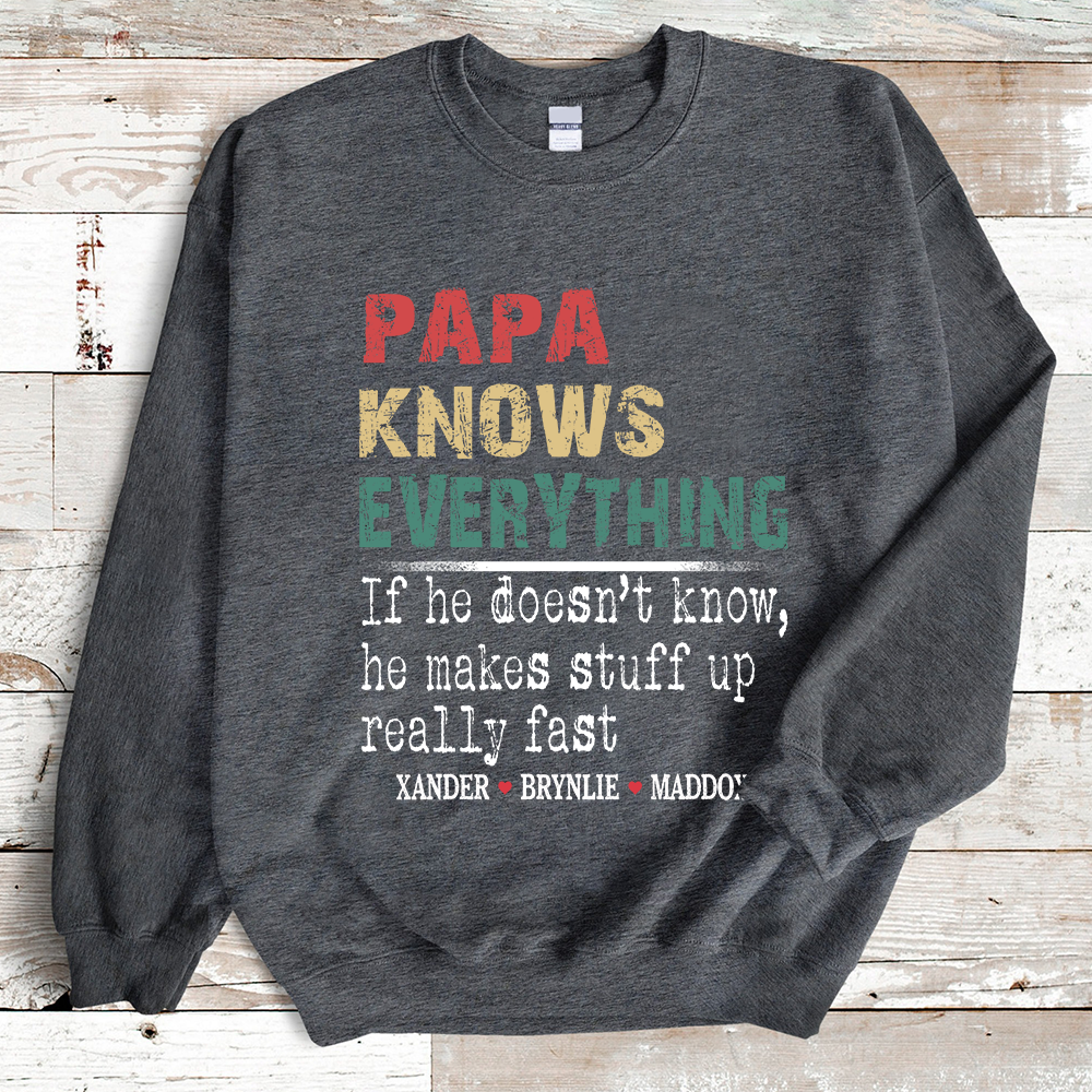 Papa knows everything grandkids Sweatshirt