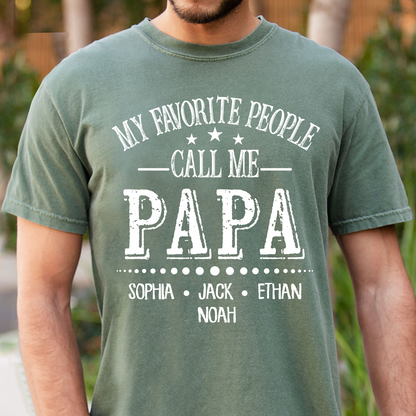 Papa T-Shirt Personalized, My Favorite People Call Me Papa with Custom Kids Names