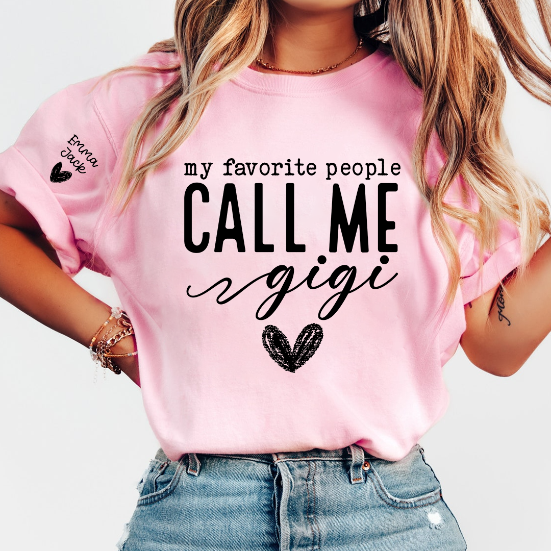 Personalized My Favorite People Call Me Gigi T-Shirt, Gigi with Heart Design Custom kids Names