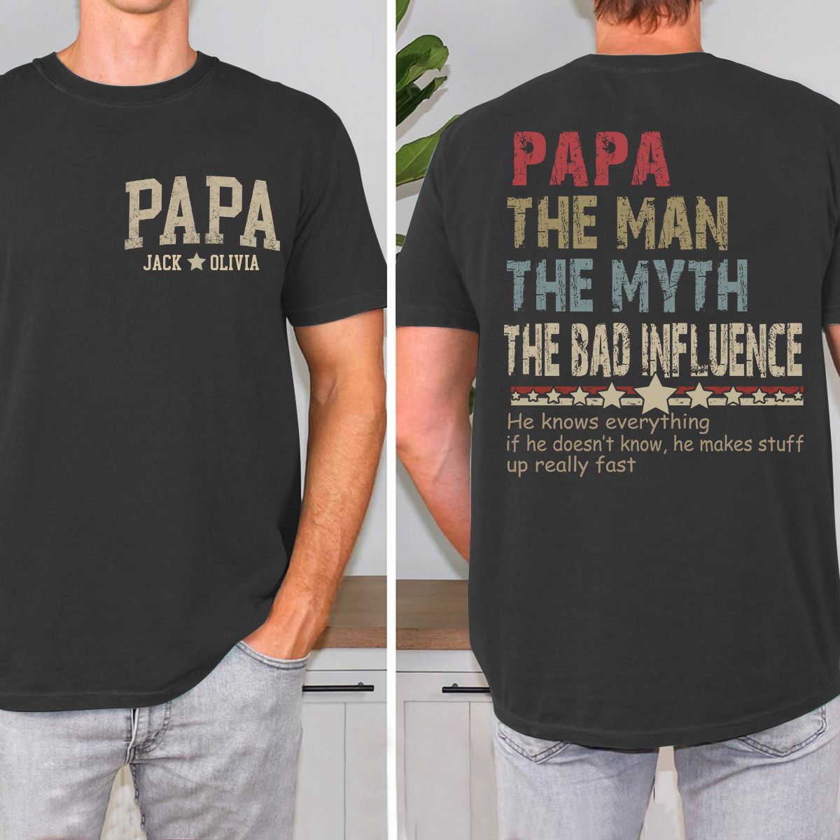 Custom Papa The Man The Myth The Bad Influence T-Shirt