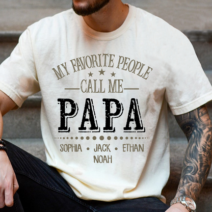 My Favorite People Call Me Papa Shirt, Personalized Papa T-Shirt with Custom Family Names