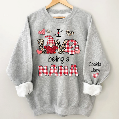 Custom Name Nana Sweatshirt for Valentine, I Love Being a Nana Grandma Gift